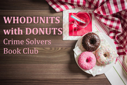 WHODUNITS with DONUTS Book Club at Walkertown June 16th, 10:30am