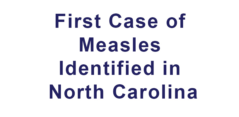 First Case of Measles Identified in North Carolina