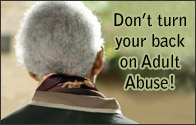 Don't Turn Your Back on Adult Abuse!