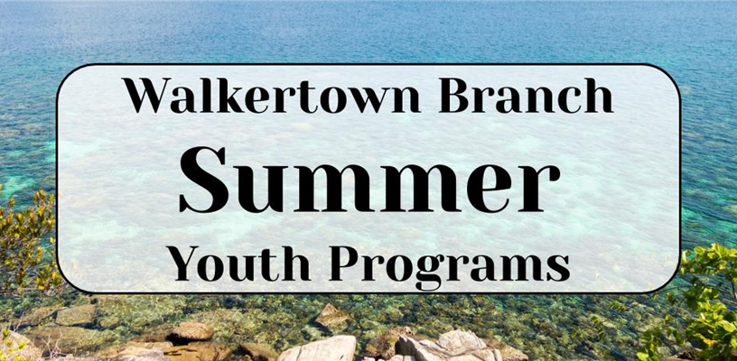 Walkertown Branch Summer Youth Programs