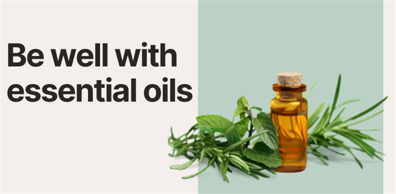 Be Well with Essential Oils and You 