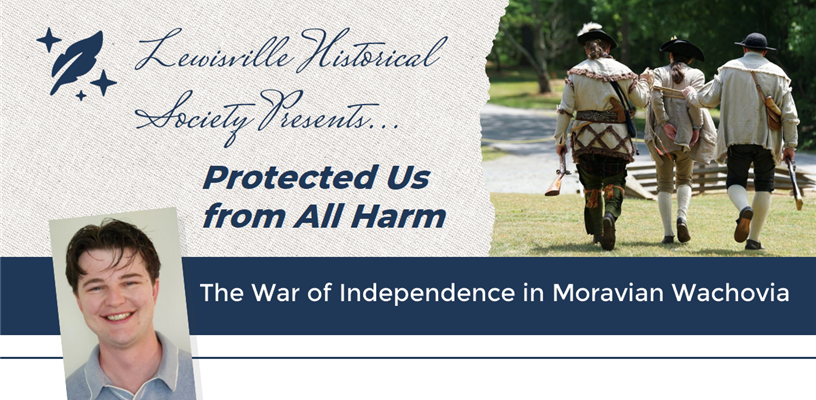 Lewisville Historical Society Presents ... Protected Us from All Harm