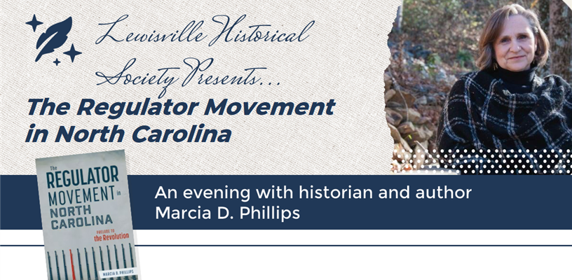 Lewisville Historical Society presents ...The Regulator Movement in North Carolina