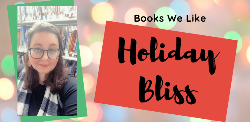 Books We Like: Holiday Bliss